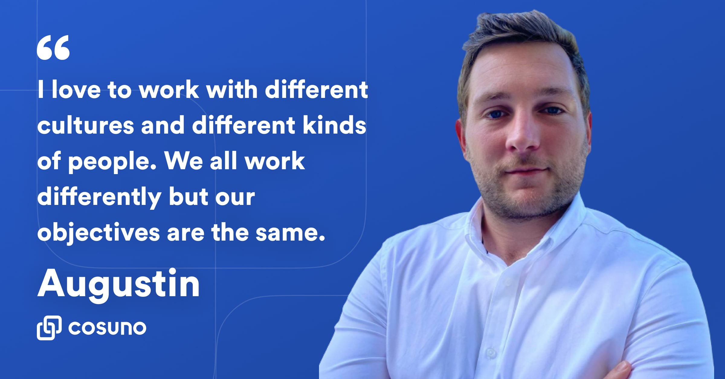 Augustin Dejoie Sales Manager for France talks about the culturally diverse teams at Cosuno